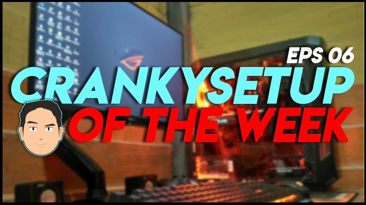 CrankySetup of The Week Episode 6