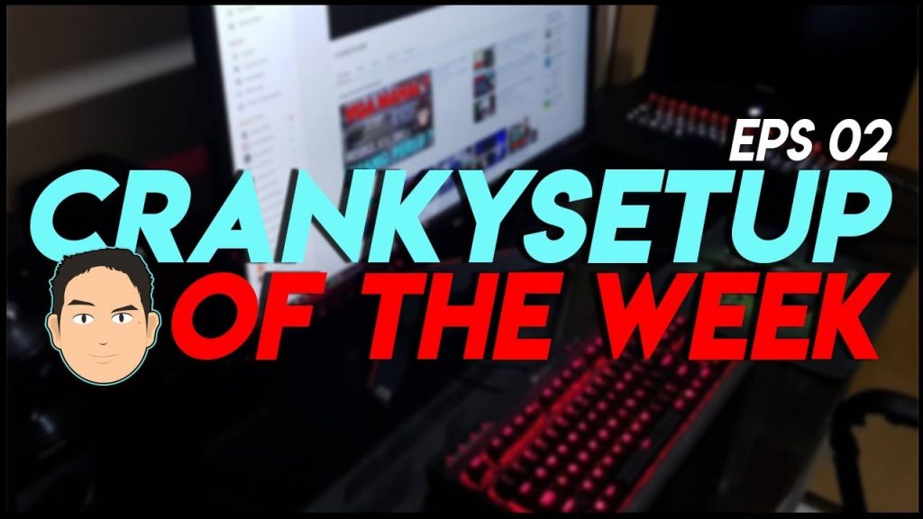 CrankySetup of the week episode 2