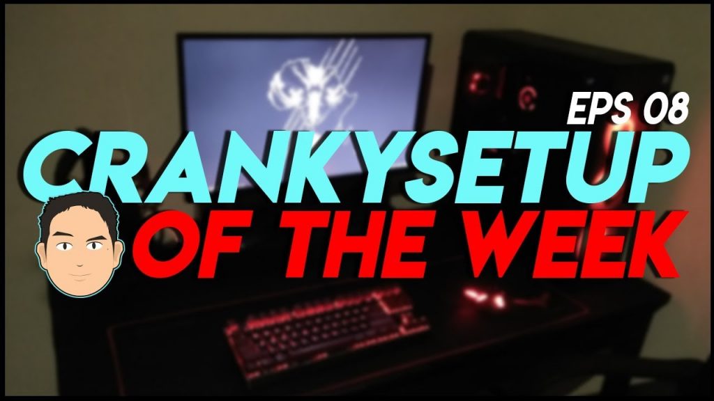 CrankySetup of The Week Episode 8