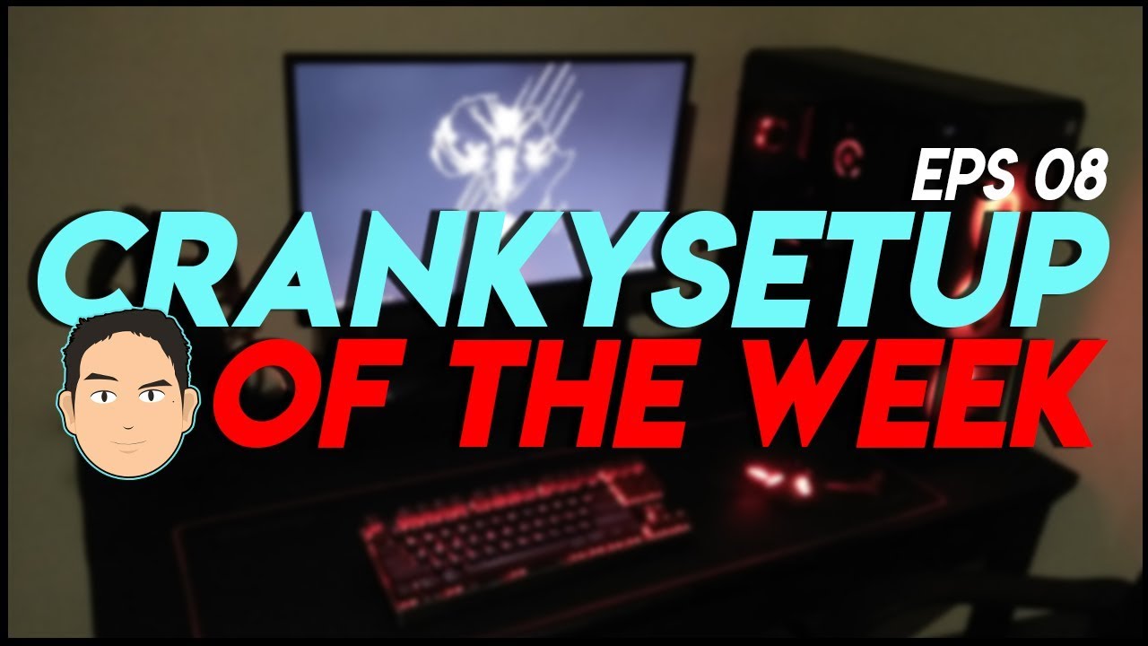 CrankySetup of The Week Episode 8
