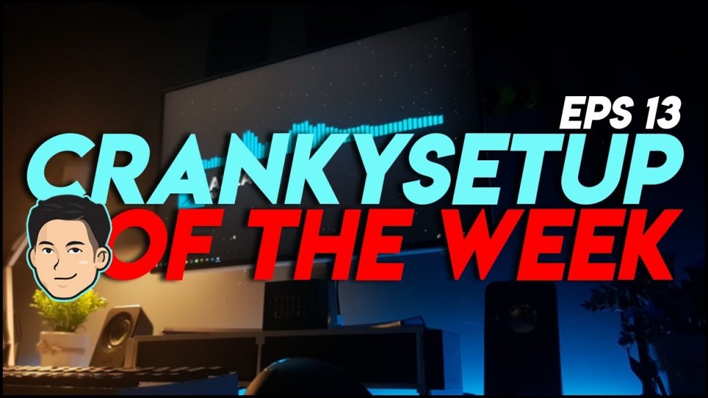 CrankySetup of The Week Episode 13