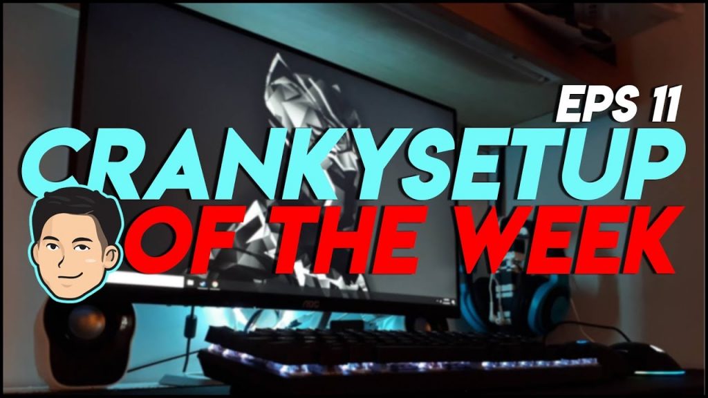 CrankySetup of The Week Episode 11