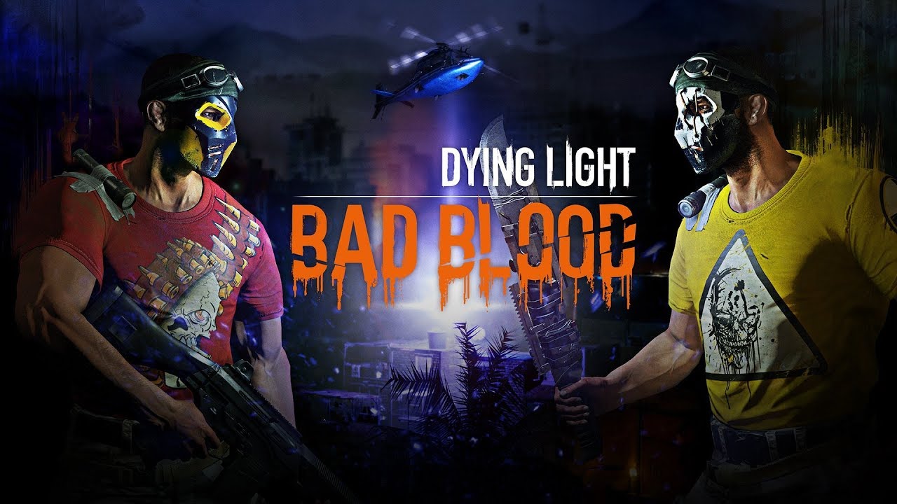 dying light: bad blood